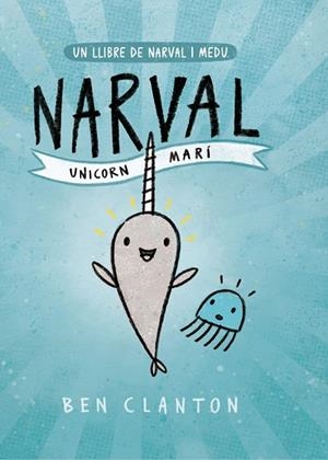NARVAL UNICORN MARÍ | 9788426145123 | CLANTON, BEN | Llibreria L'Odissea - Libreria Online de Vilafranca del Penedès - Comprar libros