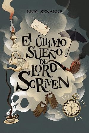 EL ÚLTIMO SUEÑO DE LORD SCRIVEN | 9788469834961 | SENABRE, ERIC | Llibreria L'Odissea - Libreria Online de Vilafranca del Penedès - Comprar libros