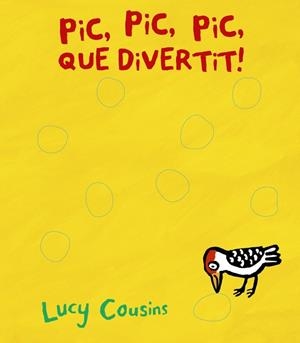 PIC, PIC, PIC, QUÈ DIVERTIT! | 9788499068534 | COUSINS, LUCY | Llibreria Online de Vilafranca del Penedès | Comprar llibres en català