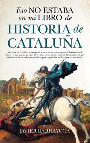 ESO NO ESTABA EN MI LIBRO DE HISTORIA DE CATALUÑA | 9788417229931 | BARRAYCOA, JAVIER | Llibreria L'Odissea - Libreria Online de Vilafranca del Penedès - Comprar libros