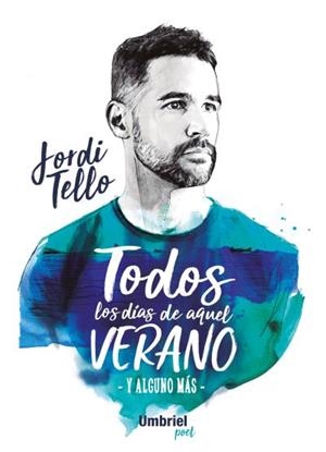 TODOS LOS DÍAS DE AQUEL VERANO | 9788416517039 | TELLO, JORDI | Llibreria Online de Vilafranca del Penedès | Comprar llibres en català