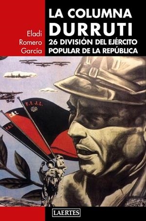 LA COLUMNA DURRUTI | 9788416783410 | ROMERO GARCÍA, ELADI | Llibreria Online de Vilafranca del Penedès | Comprar llibres en català