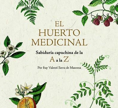 EL HUERTO MEDICINAL | 9788499795249 | SERRA I FORNELL, FRAY VALENTÍ | Llibreria Online de Vilafranca del Penedès | Comprar llibres en català
