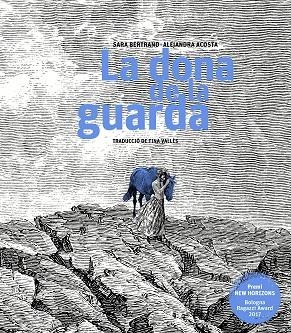 LA DONA DE LA GUARDA | 9788499759470 | BERTRAND, SARA/ACOSTA, ALEJANDRA/VALLÈS LÓPEZ, TINA | Llibreria L'Odissea - Libreria Online de Vilafranca del Penedès - Comprar libros