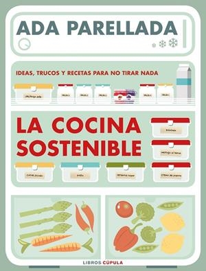 LA COCINA SOSTENIBLE | 9788448024147 | PARELLADA, ADA | Llibreria L'Odissea - Libreria Online de Vilafranca del Penedès - Comprar libros