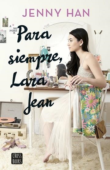 PARA SIEMPRE LARA JEAN | 9788408185291 | HAN, JENNY | Llibreria L'Odissea - Libreria Online de Vilafranca del Penedès - Comprar libros