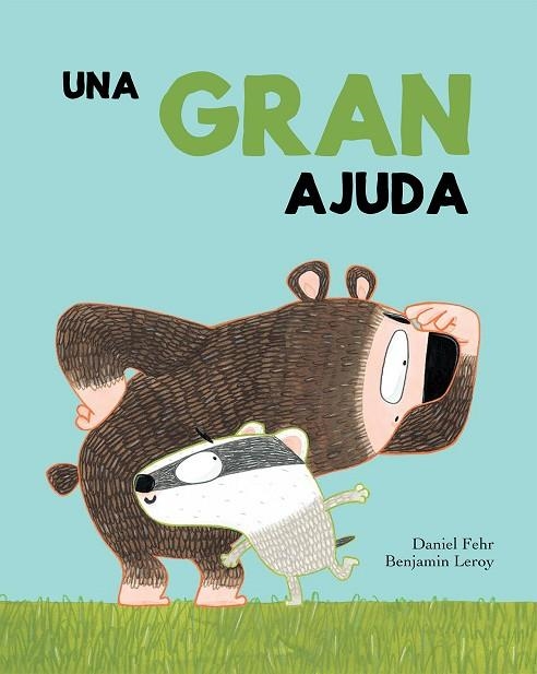 UNA GRAN AJUDA | 9788417123321 | FEHR, DANIEL / LEROY, BENJAMIN | Llibreria L'Odissea - Libreria Online de Vilafranca del Penedès - Comprar libros
