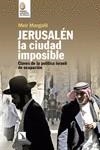 JERUSALÉN LA CIUDAD IMPOSIBLE | 9788490974391 | MARGALIT, MEIR | Llibreria L'Odissea - Libreria Online de Vilafranca del Penedès - Comprar libros