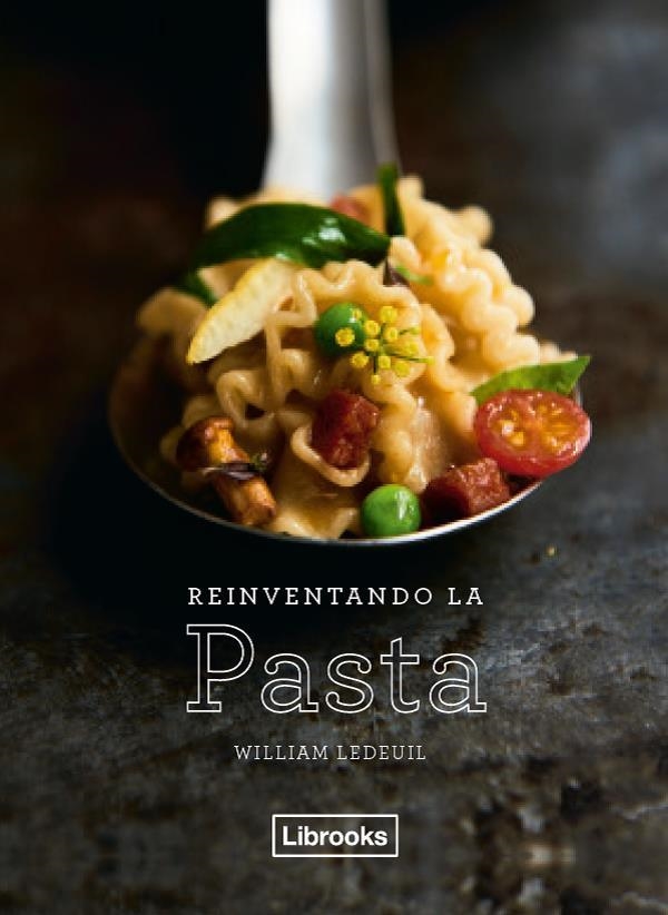 REINVENTANDO LA PASTA | 9788494731822 | LEDEUIL, WILLIAM | Llibreria L'Odissea - Libreria Online de Vilafranca del Penedès - Comprar libros