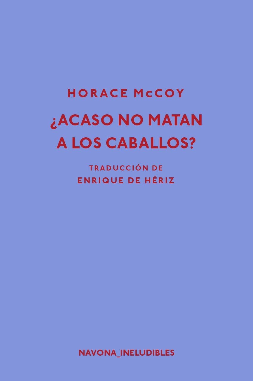 ACASO NO MATAN A LOS CABALLOS? | 9788417181239 | MCCOY, HORACE | Llibreria Online de Vilafranca del Penedès | Comprar llibres en català