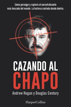 CAZANDO AL CHAPO | 9788491391685 | HOGAN, ANDREW/DOUGLAS, CENTURY | Llibreria Online de Vilafranca del Penedès | Comprar llibres en català