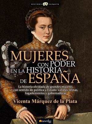 MUJERES CON PODER EN LA HISTORIA DE ESPAÑA | 9788499679402 | MÁRQUEZ DE LA PLATA, VICENTA | Llibreria L'Odissea - Libreria Online de Vilafranca del Penedès - Comprar libros