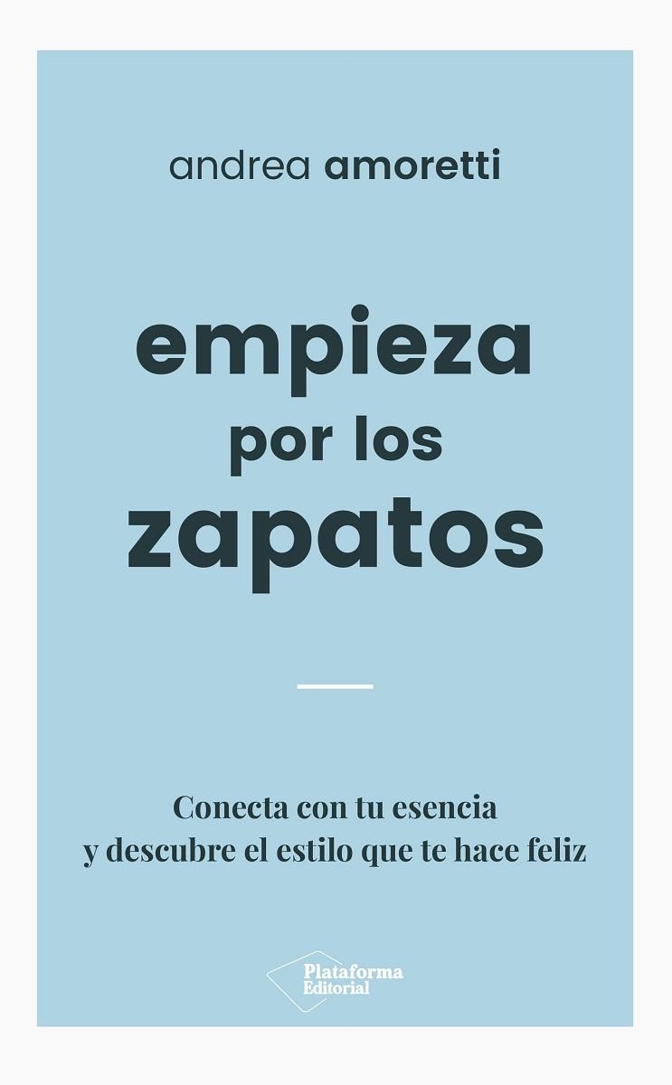 EMPIEZA POR LOS ZAPATOS | 9788417376079 | AMORETTI, ANDREA | Llibreria L'Odissea - Libreria Online de Vilafranca del Penedès - Comprar libros