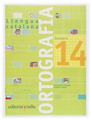 QUADERN D'ORTOGRAFIA LLENGUA CATALANA 14 | 9788466111010 | CANONGE I BURGUES, MARGARIDA/COLOM I FARRÉ, ANTÒNIA | Llibreria Online de Vilafranca del Penedès | Comprar llibres en català
