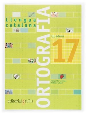QUADERN D'ORTOGRAFIA LLENGUA CATALANA 17 | 9788466111041 | CANONGE I BURGUES, MARGARIDA | Llibreria L'Odissea - Libreria Online de Vilafranca del Penedès - Comprar libros