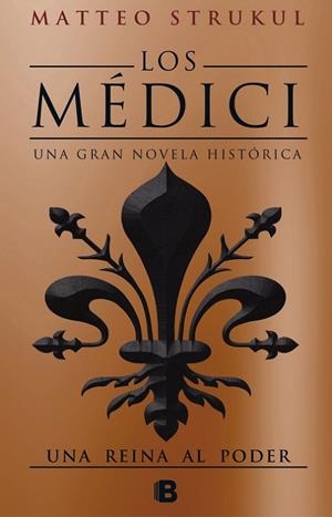 LOS MÉDICI UNA REINA AL PODER   (LOS MÉDICI 3 ) | 9788466663007 | STRUKUL, MATTEO | Llibreria L'Odissea - Libreria Online de Vilafranca del Penedès - Comprar libros