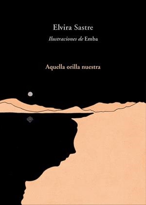 AQUELLA ORILLA NUESTRA | 9788420486383 | SASTRE, ELVIRA | Llibreria L'Odissea - Libreria Online de Vilafranca del Penedès - Comprar libros