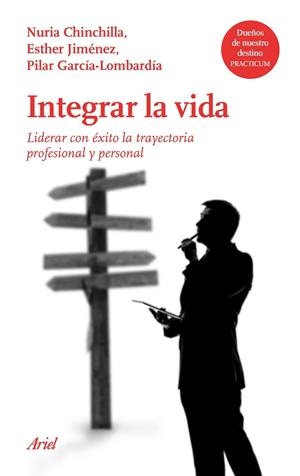 INTEGRAR LA VIDA | 9788434427501 | CHINCHILLA, NURIA / JIMÉNEZ, ESTHER / GARCÍA-LOMBARDÍA, PILAR | Llibreria Online de Vilafranca del Penedès | Comprar llibres en català