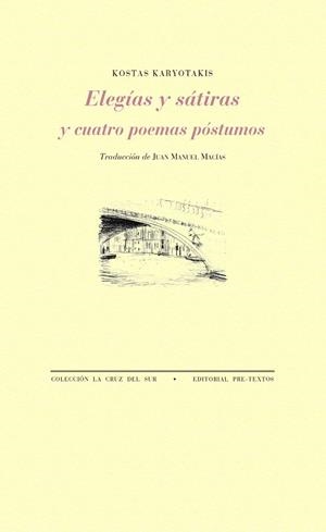 ELEGÍAS Y SÁTIRAS Y CUATRO POEMAS PÓSTUMOS | 9788417143381 | KARYOTAKIS, KOSTAS | Llibreria L'Odissea - Libreria Online de Vilafranca del Penedès - Comprar libros