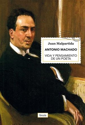 ANTONIO MACHADO VIDA Y PENSAMIENTO DE UN POETA | 9788417425135 | MALPARTIDA ORTEGA, JUAN | Llibreria L'Odissea - Libreria Online de Vilafranca del Penedès - Comprar libros