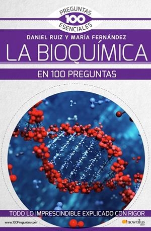 LA BIOQUÍMICA EN 100 PREGUNTAS | 9788499679372 | FERNÁNDEZ ORGANISTA, MARÍA/RUIZ ABÁNADES, DANIEL | Llibreria L'Odissea - Libreria Online de Vilafranca del Penedès - Comprar libros