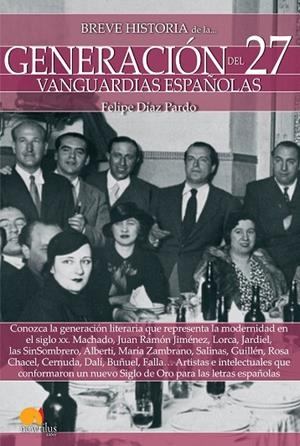BREVE HISTORIA DE LA GENERACIÓN DEL 27 | 9788499679198 | DÍAZ PARDO, FELIPE | Llibreria L'Odissea - Libreria Online de Vilafranca del Penedès - Comprar libros