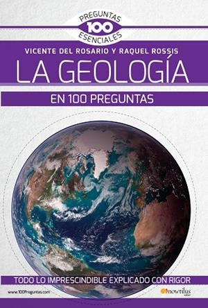 LA GEOLOGÍA EN 100 PREGUNTAS | 9788499679280 | DEL ROSARIO RABADÁN, VICENTE/ROSSIS ALFONSO, RAQUEL | Llibreria L'Odissea - Libreria Online de Vilafranca del Penedès - Comprar libros