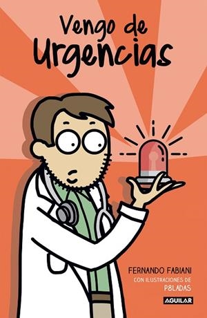 VENGO DE URGENCIAS HE VISTO URGENCIAS QUE NO CREERIAS | 9788403518728 | FABIANI, FERNANDO | Llibreria Online de Vilafranca del Penedès | Comprar llibres en català