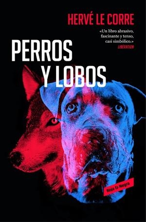 PERROS Y LOBOS | 9788417125578 | LE CORRE, HERVE | Llibreria Online de Vilafranca del Penedès | Comprar llibres en català