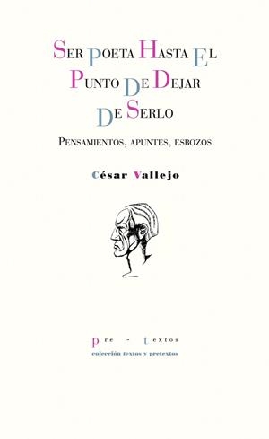 SER POETA HASTA EL PUNTO DE DEJAR DE SERLO | 9788416906161 | VALLEJO, CÉSAR | Llibreria Online de Vilafranca del Penedès | Comprar llibres en català