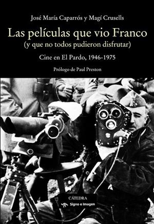 LAS PELÍCULAS QUE VIO FRANCO | 9788437638072 | CAPARRÓS LERA, JOSÉ MARÍA/CRUSELLS VALETA, MAGÍ | Llibreria Online de Vilafranca del Penedès | Comprar llibres en català