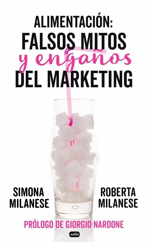 ALIMENTACIÓN FALSOS MITOS Y ENGAÑOS DEL MARKETING | 9788415132219 | MULANESE, ROBERTA/MILANESE, SIMONA | Llibreria L'Odissea - Libreria Online de Vilafranca del Penedès - Comprar libros