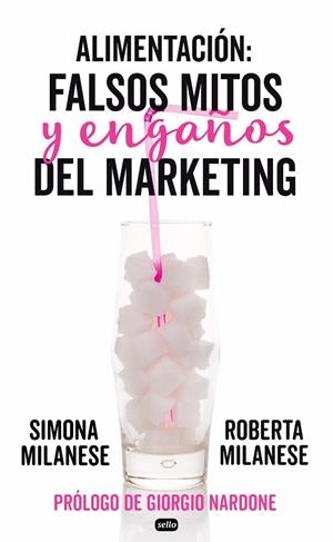 ALIMENTACIÓN FALSOS MITOS Y ENGAÑOS DEL MARKETING | 9788415132219 | MULANESE, ROBERTA/MILANESE, SIMONA | Llibreria Online de Vilafranca del Penedès | Comprar llibres en català