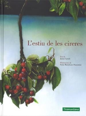 L'ESTIU DE LES CIRERES | 9788416578993 | CARIOLI, JANNA / POSSENTINI, SONIA M.L. | Llibreria L'Odissea - Libreria Online de Vilafranca del Penedès - Comprar libros