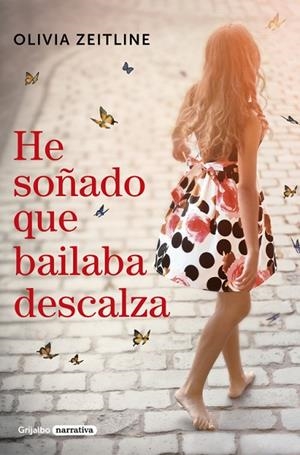 HE SOÑADO QUE BAILABA DESCALZA | 9788425356469 | ZEITLINE, OLIVIA  | Llibreria L'Odissea - Libreria Online de Vilafranca del Penedès - Comprar libros