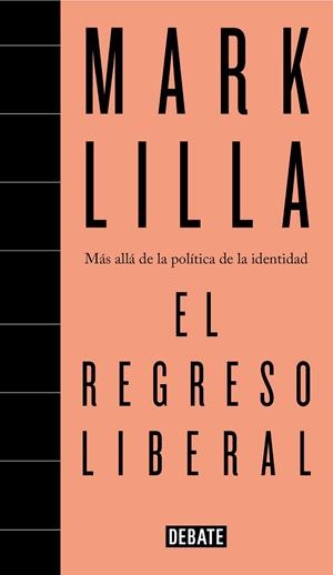 EL REGRESO LIBERAL | 9788499928692 | LILLA, MARK  | Llibreria L'Odissea - Libreria Online de Vilafranca del Penedès - Comprar libros