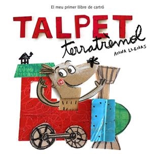 TALPET TERRATRÈMOL. EL MEU PRIMER LLIBRE DE CARTRÓ | 9788448850746 | LLENAS, ANNA  | Llibreria Online de Vilafranca del Penedès | Comprar llibres en català