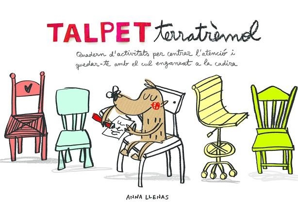 TALPET TERRATRÈMOL. QUADERN D'ACTIVITATS PER CENTRAR L'ATENCIÓ I QUEDAR-TE AMB E | 9788448850036 | LLENAS, ANNA  | Llibreria L'Odissea - Libreria Online de Vilafranca del Penedès - Comprar libros