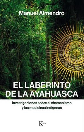 EL LABERINTO DE LA AYAHUASCA | 9788499886312 | ALMENDRO ALMENDRO, MANUEL | Llibreria L'Odissea - Libreria Online de Vilafranca del Penedès - Comprar libros