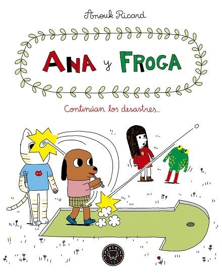 ANA Y FROGA, TOMO 4: CONTINÚAN LOS DESASTRES... | 9788417059613 | RICARD, ANOUK | Llibreria Online de Vilafranca del Penedès | Comprar llibres en català