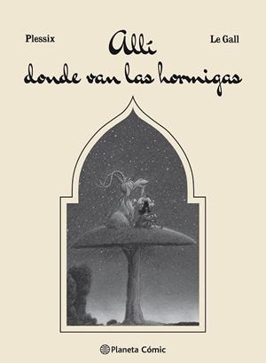 ALLÍ DONDE VAN LAS HORMIGAS | 9788491467908 | PLESSIX / LE GALL | Llibreria L'Odissea - Libreria Online de Vilafranca del Penedès - Comprar libros