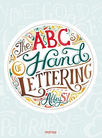 THE ABCS OF HAND LETTERING | 9788416500796 | SY, ABBEY | Llibreria L'Odissea - Libreria Online de Vilafranca del Penedès - Comprar libros