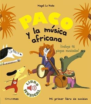 PACO Y LA MÚSICA AFRICANA | 9788408179863 | LE HUCHE, MAGALI | Llibreria Online de Vilafranca del Penedès | Comprar llibres en català