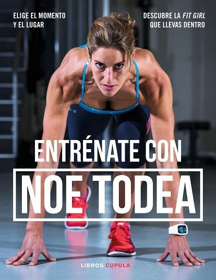 ENTRÉNATE CON NOE TODEA | 9788448024123 | TODEA, NOEMÍ | Llibreria Online de Vilafranca del Penedès | Comprar llibres en català
