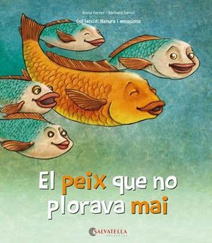 EL PEIX QUE NO PLORAVA MAI | 9788417091460 | FERRER CLAVERIA, ANNA/SANSÓ GENOVART, BÀRBARA | Llibreria Online de Vilafranca del Penedès | Comprar llibres en català