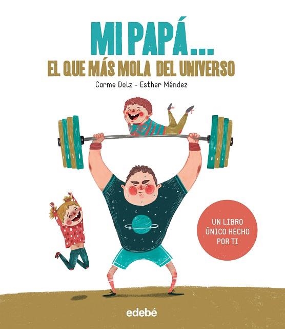 MI PAPÁ EL QUE MÁS MOLA DEL UNIVERSO | 9788468334240 | DOLZ PEIDRÓ, CARME | Llibreria L'Odissea - Libreria Online de Vilafranca del Penedès - Comprar libros