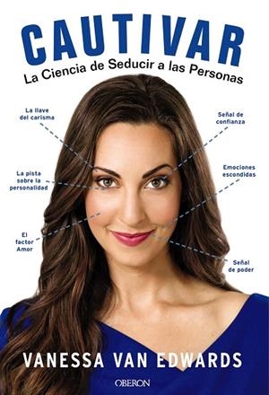 CAUTIVAR LA CIENCIA DE SEDUCIR A LAS PERSONAS | 9788441540002 | VAN EDWARDS, VANESSA | Llibreria Online de Vilafranca del Penedès | Comprar llibres en català
