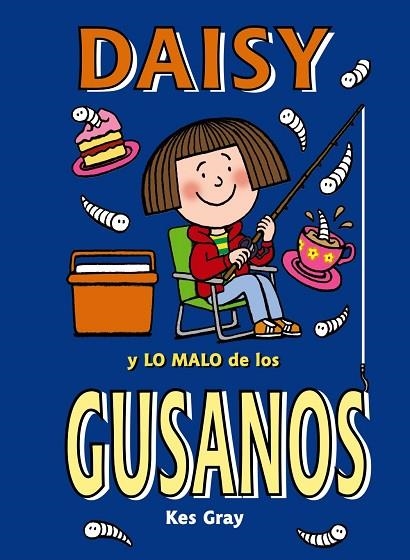DAISY Y LO MALO DE LOS GUSANOS | 9788469623893 | GRAY, KES | Llibreria L'Odissea - Libreria Online de Vilafranca del Penedès - Comprar libros