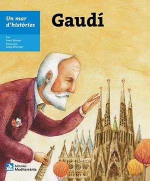 GAUDI UN MAR D'HISTÒRIES | 9788499795140 | MANSO, ANNA | Llibreria Online de Vilafranca del Penedès | Comprar llibres en català
