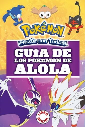 GUÍA DE LOS POKÉMON DE ALOLA (COLECCIÓN POKÉMON) | 9788490439654 | AA. VV. | Llibreria L'Odissea - Libreria Online de Vilafranca del Penedès - Comprar libros